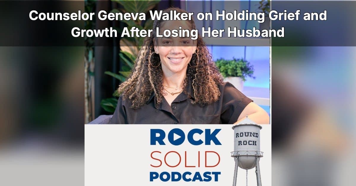 Grief and Growth: Geneva Walker’s Framework for Holding Pain and Purpose on Rock Solid Podcast